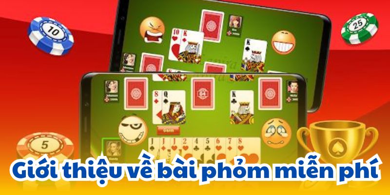 Bài Phỏm Miễn Phí: Trải Nghiệm Game Bài Đỉnh Cao 2 gioi-thieu-ve-bai-phom-mien-phi