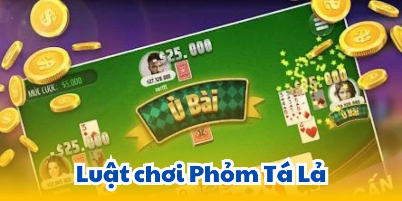 Chơi Phỏm Tá Lả: Học Cách Chơi Và Những Điều Cần Biết 4 luat-choi-phom-ta-la