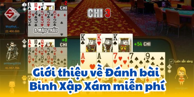 Đánh Bài Binh Xập Xám Miễn Phí: Cách Chơi Và Nơi Tải 2 gioi-thieu-ve-danh-bai-binh-xap-xam-mien-phi