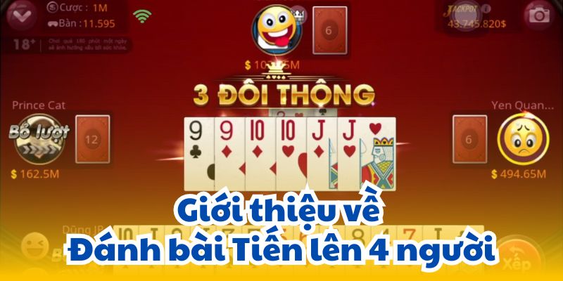 Đánh Bài Tiến Lên 4 Người: Từ A Đến Z - Luật Chơi, Kỹ Thuật 2 gioi-thieu-ve-danh-bai-tien-len-4-nguoi