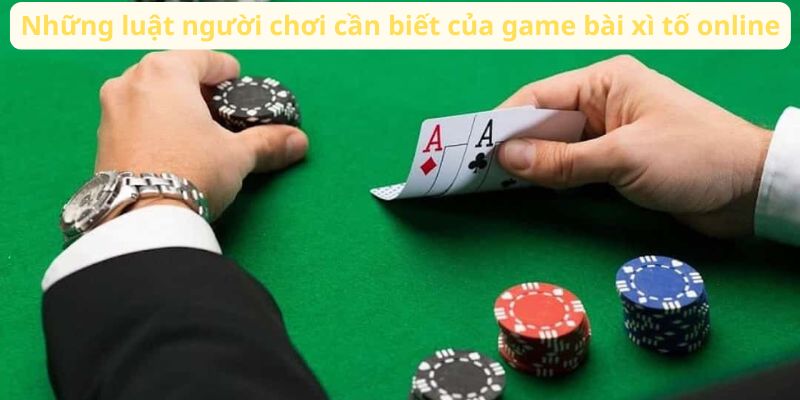 Game Bài Xì Tố Online: Hướng Dẫn Chơi Và Các Nền Tảng Uy Tín 3 nhung-luat-nguoi-choi-can-biet-cua-game-bai-xi-to-online