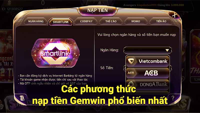Nạp Tiền Gemwin: Hướng Dẫn Chi Tiết & Nhanh Chóng 1 cac-phuong-thuc-nap-tien-gemwin-pho-bien-nhat
