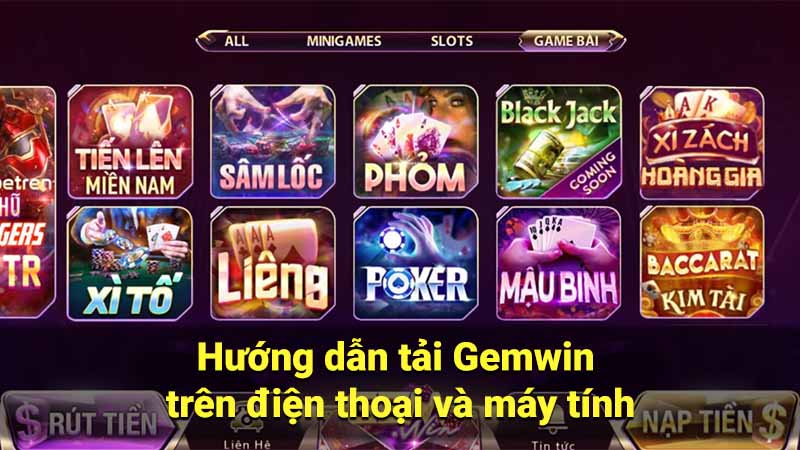 Tải Gemwin: Trò Chơi Đổi Thưởng Uy Tín & Hấp Dẫn 1 huong-dan-tai-gemwin-tren-dien-thoai-va-may-tinh