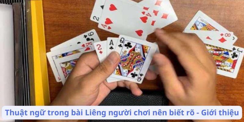 Thuật Ngữ Trong Bài Liêng Người Chơi Nên Biết Rõ: Định Nghĩa 2 thuat-ngu-trong-bai-lieng-nguoi-choi-nen-biet-ro-gioi-thieu
